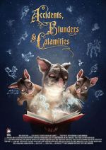 Watch Accidents, Blunders and Calamities (Short 2015) Movies123