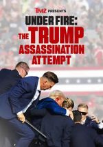 Watch TMZ Presents Under Fire: The Trump Assassination Attempt (TV Special) Movies123