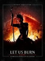 Watch Within Temptation: Let Us Burn: Elements & Hydra Live in Concert Movies123