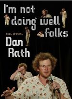 Watch Dan Rath: I\'m Not Doing Well Folks Movies123