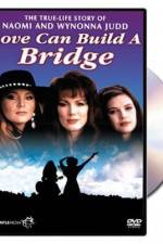 Watch Naomi & Wynonna Love Can Build a Bridge Movies123