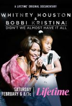 Watch Whitney Houston & Bobbi Kristina: Didn\'t We Almost Have It All Movies123