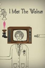 Watch I Met the Walrus (Short 2007) Movies123