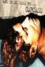 Watch Carcass - Wake Up and Smell the Carcass Movies123