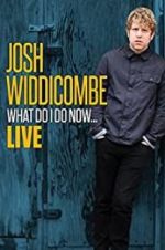 Watch Josh Widdicombe: What Do I Do Now Movies123