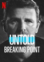 Watch Untold: Breaking Point Movies123