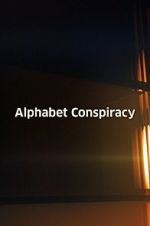 Watch The Alphabet Conspiracy Movies123