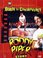 Watch Born to Controversy: The Roddy Piper Story Movies123