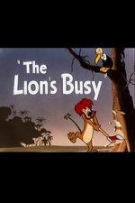 Watch The Lion\'s Busy (Short 1950) Movies123