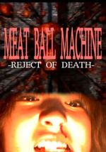 Watch Meatball Machine: Reject of Death Movies123
