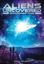 Watch Aliens Uncovered: Borrowed Time Movies123