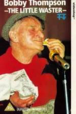 Watch Bobby Thompson The Little Waster Movies123