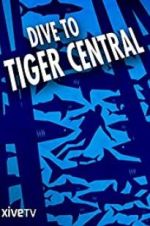 Watch Dive to Tiger Central Movies123