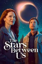 Watch The Stars Between Us Movies123