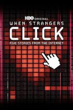 Watch When Strangers Click: Five Stories from the Internet Movies123