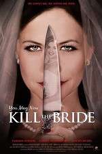 Watch You May Now Kill the Bride Movies123