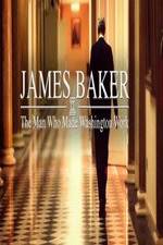 Watch James Baker: The Man Who Made Washington Work Movies123
