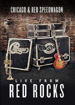 Watch Chicago & REO Speedwagon: Live at Red Rocks (TV Special 2015) Movies123