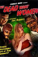 Watch The Dead Want Women Movies123