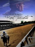 Watch Secretariat's Jockey: Ron Turcotte Movies123