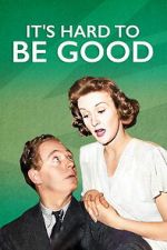 Watch It\'s Hard to be Good Movies123