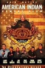 Watch American Indian Comedy Slam: Goin Native No Reservations Needed Movies123