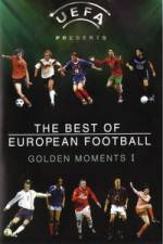Watch The Best of European Football - Golden Moments 1 Movies123