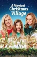 Watch A Magical Christmas Village Movies123