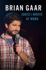 Watch Brian Gaar: Jokes I Wrote at Work Movies123