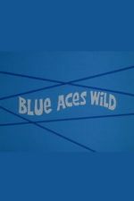 Watch Blue Aces Wild Movies123