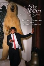 Watch Aziz Ansari: Intimate Moments for a Sensual Evening Movies123