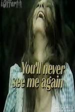 Watch You'll Never See Me Again Movies123