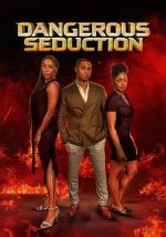 Watch Dangerous Seduction Movies123