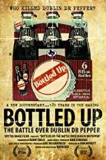 Watch Bottled Up: The Battle Over Dublin Dr Pepper Movies123