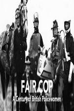Watch Fair Cop: A Century of British Policewomen Movies123