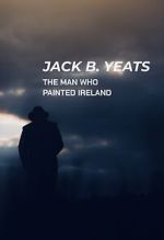 Watch Jack B. Yeats: The Man Who Painted Ireland (TV Special 2021) Movies123