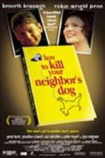 Watch How to Kill Your Neighbor's Dog Movies123