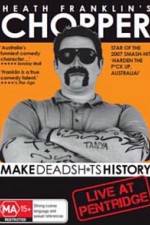 Watch Heath Franklins: Chopper Make Deadshits History - Live at Pentridge Movies123