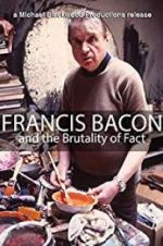 Watch Francis Bacon and the Brutality of Fact Movies123