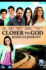 Watch Closer to God: Jessica\'s Journey Movies123