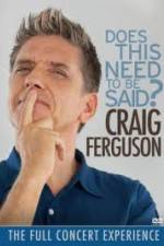 Watch Craig Ferguson Does This Need to Be Said Movies123