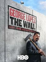 Watch George Lopez: The Wall Movies123