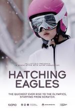 Watch Hatching Eagles Movies123