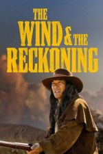 Watch The Wind & the Reckoning Movies123