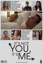 Watch It\'s Not You, It\'s Me Movies123