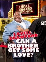 Watch Lavell Crawford: Can a Brother Get Some Love Movies123