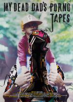 Watch My Dead Dad\'s Porno Tapes Movies123