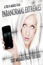 Watch Paranormal Extremes: Text Messages from the Dead Movies123