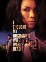 Watch I Thought My Husband\'s Wife Was Dead Movies123