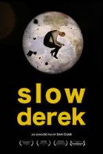 Watch Slow Derek Movies123